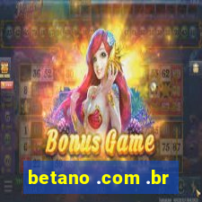 betano .com .br